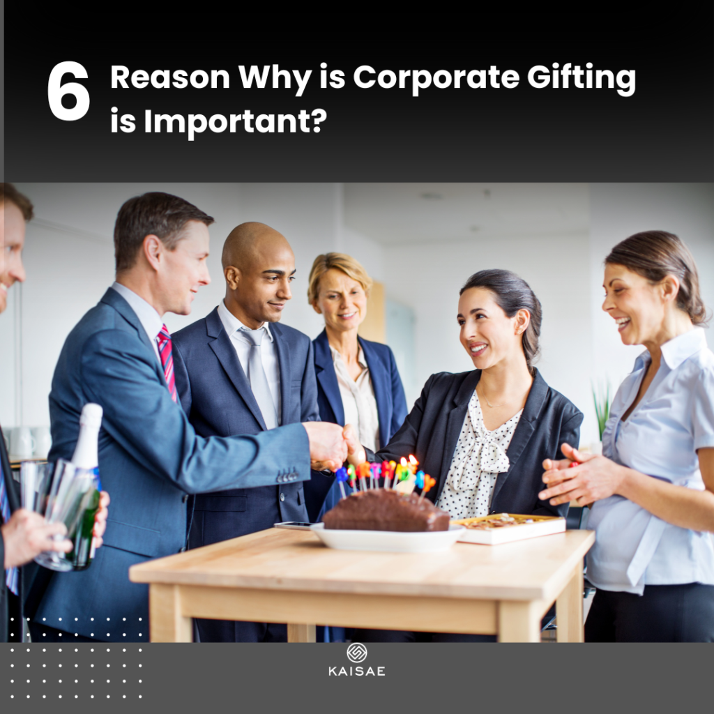 6 Reason Why is Corporate Gifting is Important?